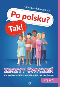 Po polsku? Tak! Zeszyt ćwiczeń cz. 1. Autor: Lica Aneta, Lica Zenon. Multiszop.pl Okładka książki Po polsku? Tak! Zeszyt ćwiczeń cz. 1