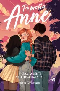 Po prostu Anne. Autor: Iría G. Parente, Selene M. Pascual. Multiszop.pl Okładka książki Po prostu Anne