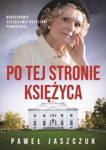 Po tej stronie księżyca. Autor: Jaszczuk Paweł. Multiszop.pl Okładka książki Po tej stronie księżyca