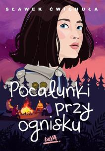 Pocałunki przy ognisku. Autor: Sławek Ćwichuła. Multiszop.pl Okładka książki Pocałunki przy ognisku