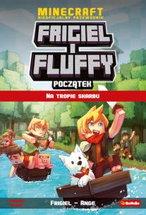Początek Na tropie skarbu. Frigiel i Fluffy nieoficjalny przewodnik po świecie Minecraft. Autor: Frigiel, Ange. Multiszop.pl Okładka książki Początek Na tropie skarbu. Frigiel i Fluffy nieoficjalny przewodnik po świecie Minecraft