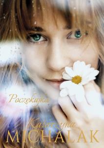 Poczekajka. Autor: Katarzyna Michalak. Multiszop.pl Okładka książki Poczekajka