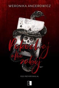 Pod przykrywką Tom 1 Pokochaj albo zabij. Autor: Weronika Ancerowicz. Multiszop.pl Okładka książki Pod przykrywką Tom 1 Pokochaj albo zabij