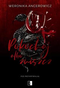 Pod przykrywką Tom 2 Pokochaj albo zniszcz. Autor: Weronika Ancerowicz. Multiszop.pl Okładka książki Pod przykrywką Tom 2 Pokochaj albo zniszcz