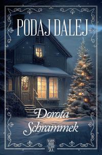 Podaj dalej. Autor: Dorota Schrammek. Multiszop.pl Okładka książki Podaj dalej
