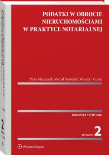 Podatki w obrocie nieruchomościami w praktyce notarialnej. Autor: Marquardt Piotr, Gonet Wojciech, Stawiński Michał. Multiszop.pl Okładka książki Podatki w obrocie nieruchomościami w praktyce notarialnej