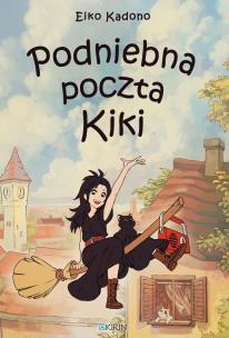 Podniebna poczta Kiki. Autor: Eiko Kadono. Multiszop.pl Okładka książki Podniebna poczta Kiki