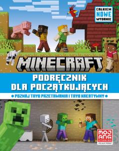 Podręcznik dla początkujących. Całkiem nowe wydanie 2024. Minecraft. Autor: Opracowanie zbiorowe. Multiszop.pl Okładka książki Podręcznik dla początkujących. Całkiem nowe wydanie 2024. Minecraft