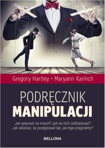 Podręcznik manipulacji. Autor: Gregory Hartley, Maryann Karinch. Multiszop.pl Okładka książki Podręcznik manipulacji