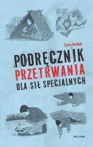 Okładka książki Podręcznik przetrwania dla sił specjalnych