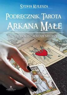 Podręcznik Tarota Arkana Małe. Autor: Kulesza Sylwia. Multiszop.pl Okładka książki Podręcznik Tarota Arkana Małe