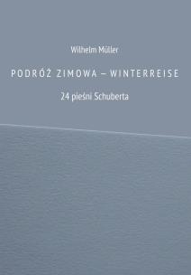 Okładka książki Podróż zimowa - Winterreise. 24 pieśni Schuberta