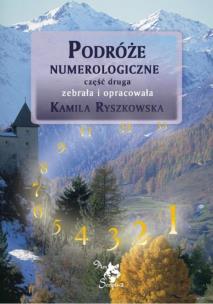 Podróże numerologiczne cz.2. Autor: Kamila Ryszkowska. Multiszop.pl Okładka książki Podróże numerologiczne cz.2