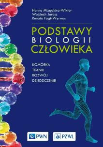 Okładka książki Podstawy biologii człowieka - komórka, tkanki, rozwój, dziedziczenie