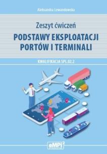 Podstawy eksploatacji portów... KW SPL.02.2 ćw. Autor: Aleksandra Lewandowska. Multiszop.pl Okładka książki Podstawy eksploatacji portów... KW SPL.02.2 ćw