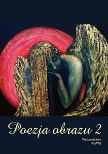 Poezja obrazu 2. Autor:   Praca zbiorowa. Multiszop.pl Okładka książki Poezja obrazu 2