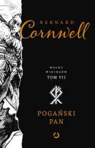 Pogański pan. Wojny wikingów. Tom 7. Autor: Bernard Cornwell. Multiszop.pl Okładka książki Pogański pan. Wojny wikingów. Tom 7
