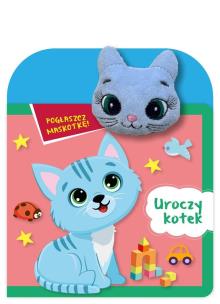 Okładka książki Pogłaszcz maskotkę! Uroczy kotek