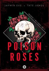Poison Roses. Chłopcy z Bellerose. Tom 1. Autor: Jaymin Eve, Tate James. Multiszop.pl Okładka książki Poison Roses. Chłopcy z Bellerose. Tom 1