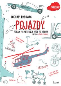 Pojazdy. Kocham rysować. Autor: Gerard Frydrych. Multiszop.pl Okładka książki Pojazdy. Kocham rysować