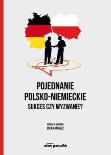 Pojednanie polsko-niemieckie Sukces czy wyzwanie?. Autor: Kurasz Irena. Multiszop.pl Okładka książki Pojednanie polsko-niemieckie Sukces czy wyzwanie?