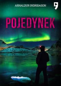 Pojedynek. Komisarz Erlendur Sveinsson. Tom 1. Autor: Arnaldur Indriđason. Multiszop.pl Okładka książki Pojedynek. Komisarz Erlendur Sveinsson. Tom 1