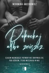 Pokochaj albo zniszcz. Pod przykrywką. Tom 2. Autor: Weronika Ancerowicz. Multiszop.pl Okładka książki Pokochaj albo zniszcz. Pod przykrywką. Tom 2