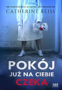 Pokój już na ciebie czeka - uszkodzone. Autor: Reiss Catherine. Multiszop.pl Okładka książki Pokój już na ciebie czeka - uszkodzone