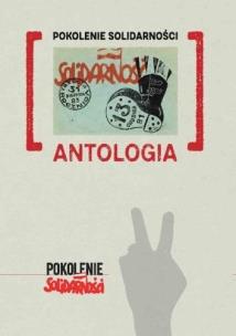 Pokolenie Solidarności. Antologia. Autor:   Praca zbiorowa. Multiszop.pl Okładka książki Pokolenie Solidarności. Antologia