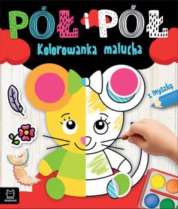 Pół i pół. Kolorowanka malucha z myszką. Autor: Bator Agnieszka. Multiszop.pl Okładka książki Pół i pół. Kolorowanka malucha z myszką