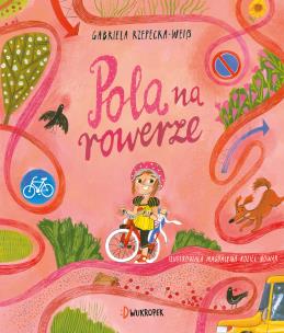 Pola na rowerze. Autor: Rzepecka-Weiss Gabriela. Multiszop.pl Okładka książki Pola na rowerze