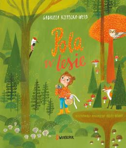 Pola w lesie. Autor: Rzepecka-Weiss Gabriela. Multiszop.pl Okładka książki Pola w lesie