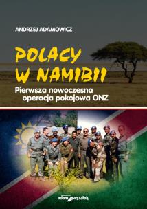 Okładka książki Polacy w Namibii Pierwsza nowoczesna operacja pokojowa ONZ