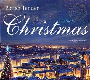 Polish Tender Christmas CD. Autor: Robert Kanaan. Multiszop.pl Okładka książki Polish Tender Christmas CD
