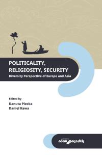 Okładka książki Politicality Religiosity Security. Diversity Perspective of Europe and Asia