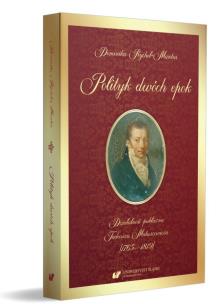 Polityk dwóch epok. Działalność publiczna.... Autor: Dominika Rychel-Mantur. Multiszop.pl Okładka książki Polityk dwóch epok. Działalność publiczna...