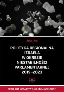 Polityka regionalna Izraela w okresie.... Autor: Pohl Artur. Multiszop.pl Okładka książki Polityka regionalna Izraela w okresie...