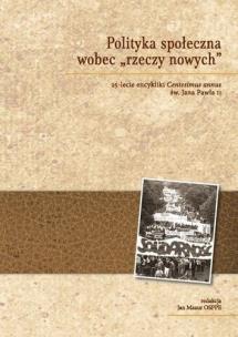 Polityka społeczna wobec rzeczy nowych. Autor:   Praca zbiorowa. Multiszop.pl Okładka książki Polityka społeczna wobec rzeczy nowych