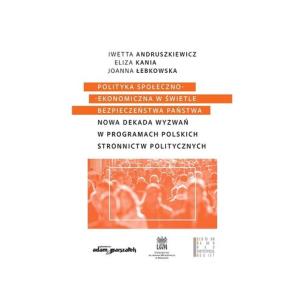 Okładka książki Polityka społeczno-ekonomiczna w świetle bezpieczeństwa państwa. Nowa dekada wyzwań w programach pol
