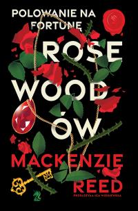 Polowanie na fortunę Rosewoodów. Autor: Reed Mackenzie. Multiszop.pl Okładka książki Polowanie na fortunę Rosewoodów