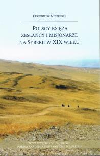 Okładka książki Polscy księża zesłańcy i misjonarze na Syberii w XIX wieku