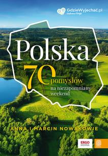 Okładka książki Polska. 70 pomysłów na niezapomniany weekend