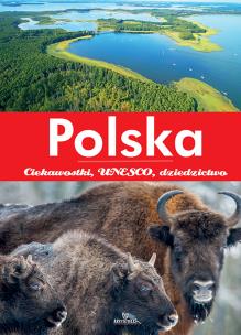 Polska. Ciekawostki, UNESCO, dziedzictwo. Autor: Joanna Wilder. Multiszop.pl Okładka książki Polska. Ciekawostki, UNESCO, dziedzictwo