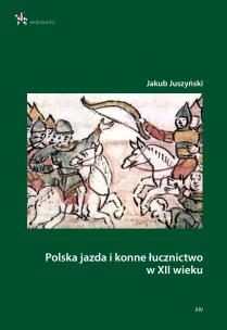 Okładka książki Polska jazda i konne łucznictwo w XII wieku