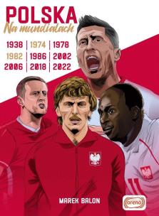 Polska na mundialach. Autor: Balon  Marek. Multiszop.pl Okładka książki Polska na mundialach