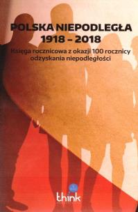 Okładka książki Polska niepodległa 1918-2018