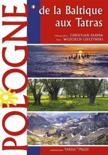 Polska Od Bałtyku do Tatr wer. francuska. Autor: Wojciech Giełżyński     Christian Parma. Multiszop.pl Okładka książki Polska Od Bałtyku do Tatr wer. francuska