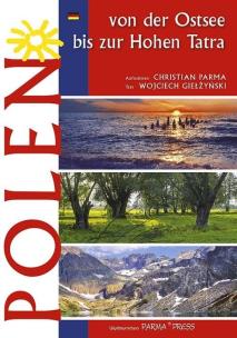 Polska Od Bałtyku do Tatr wer. niemiecka. Autor: Wojciech Giełżyński     Christian Parma. Multiszop.pl Okładka książki Polska Od Bałtyku do Tatr wer. niemiecka