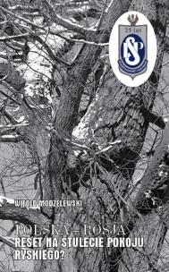 Okładka książki Polska-Rosja Reset na stulecie pokoju ryskiego?