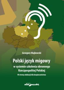 Okładka książki Polski język migowy w systemie szkolenia obronnego Rzeczpospolitej Polskiej. W stronę edukacji dla b